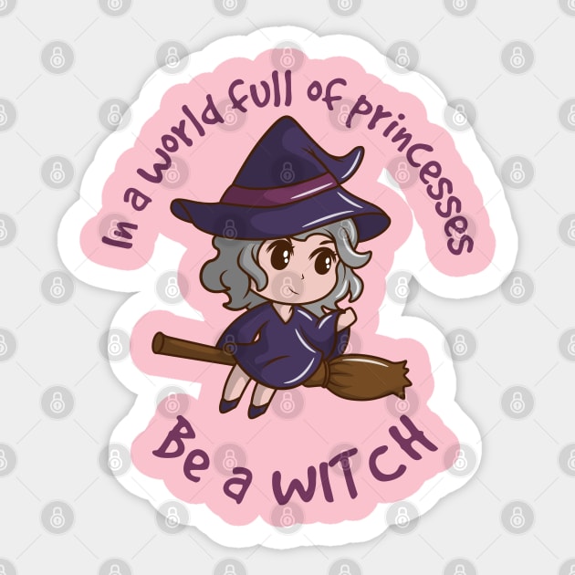 In a world full of princesses be a witch - kawaii version Sticker by G! Zone